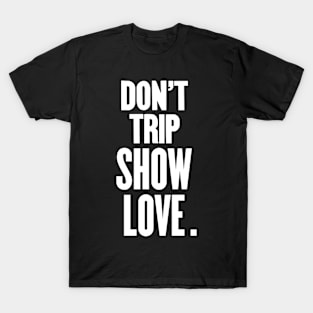 DON'T TRIP (No.2) T-Shirt